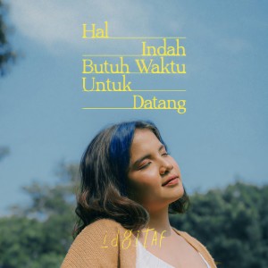 Dengarkan Hal Indah Butuh Waktu Untuk Datang lagu dari Idgitaf dengan lirik