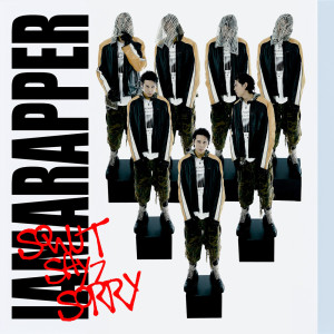Album I AM A RAPPER, SOWUT SAYS SORRY (Explicit) from 