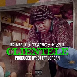 ดาวน์โหลดและฟังเพลง Clientele (feat. Trap Dizzle) (Explicit) พร้อมเนื้อเพลงจาก Ed Keels