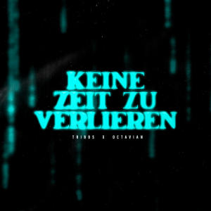 收聽Tribbs的Keine Zeit zu verlieren歌詞歌曲