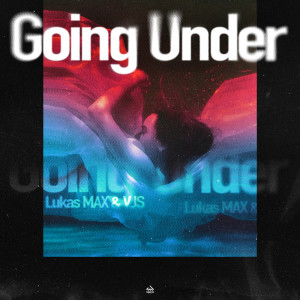 Going Under dari Lukas Max