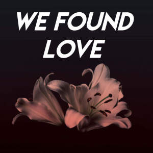收聽Sassydee的We Found Love歌詞歌曲