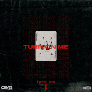Listen to Turn on Me (Explicit) song with lyrics from The Real Peru