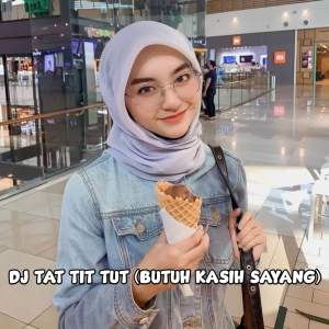 Listen to Dj Tat Tit Tut (Butuh Kasih Sayang) (- Inst|Explicit) song with lyrics from Tari Wirawan