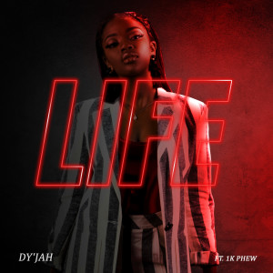 Listen to Life song with lyrics from Dy’Jah