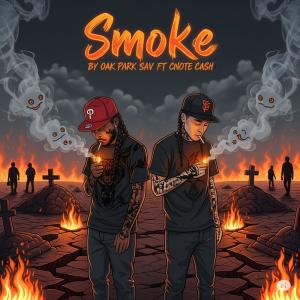 อัลบัม Smoke (feat. C-Note Cash) [Explicit] ศิลปิน Oak Park Sav