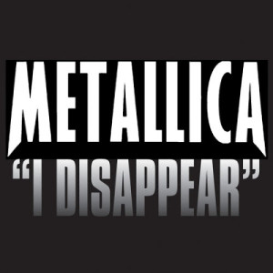 ดาวน์โหลดและฟังเพลง I Disappear พร้อมเนื้อเพลงจาก Metallica
