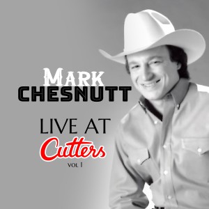 อัลบัม Live at Cutters Vol. 1 ศิลปิน Mark Chesnutt