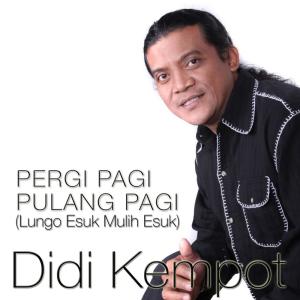 ดาวน์โหลดและฟังเพลง Pergi Pagi Pulang Pagi (Lungo Esuk Mulih Esuk) พร้อมเนื้อเพลงจาก Didi Kempot