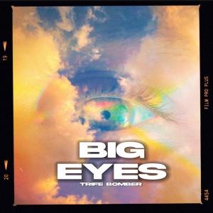 Trife Bomber的專輯Big Eyes (feat. Avenu Andrieux)