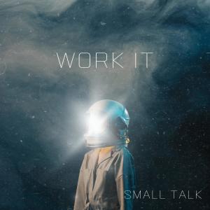 Small Talk的專輯Work It