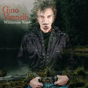 Gino Vannelli的專輯Wilderness Road