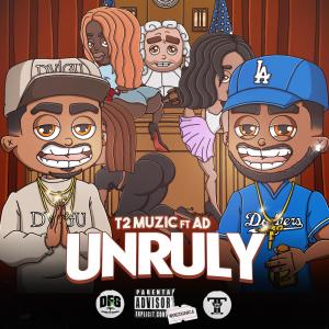 收聽T2 Muzic的Unruly(feat. AD) (Explicit)歌詞歌曲