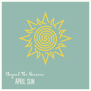 ดาวน์โหลดและฟังเพลง April Sun พร้อมเนื้อเพลงจาก Beyond the Seasons