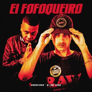 Listen to EI FOFOQUEIRO (Explicit) song with lyrics from Duduzinho
