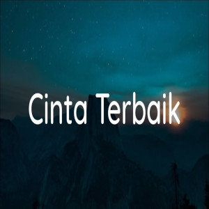 Listen to Cinta Terbaik song with lyrics from Dj viral tiktok