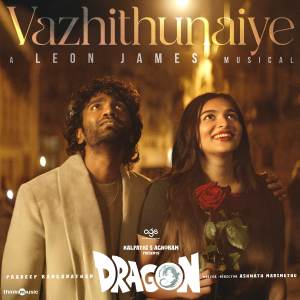 อัลบัม Vazhithunaiye (From "Dragon") ศิลปิน Sid Sriram