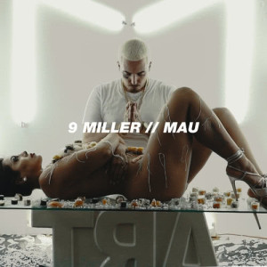 收聽9 Miller的Mau (Explicit)歌詞歌曲