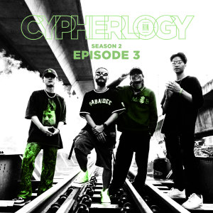 Album EPISODE 3 (From "Cypherlogy Ss2") (Explicit) from Rap Is Now