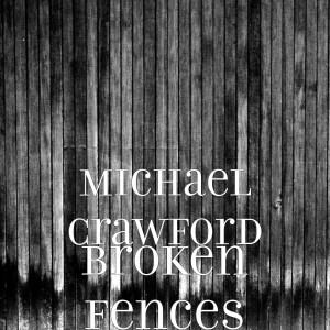 Album Broken Fences oleh Michael Crawford