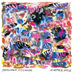 อัลบัม Surface Noise ศิลปิน Jennifer O'Connor