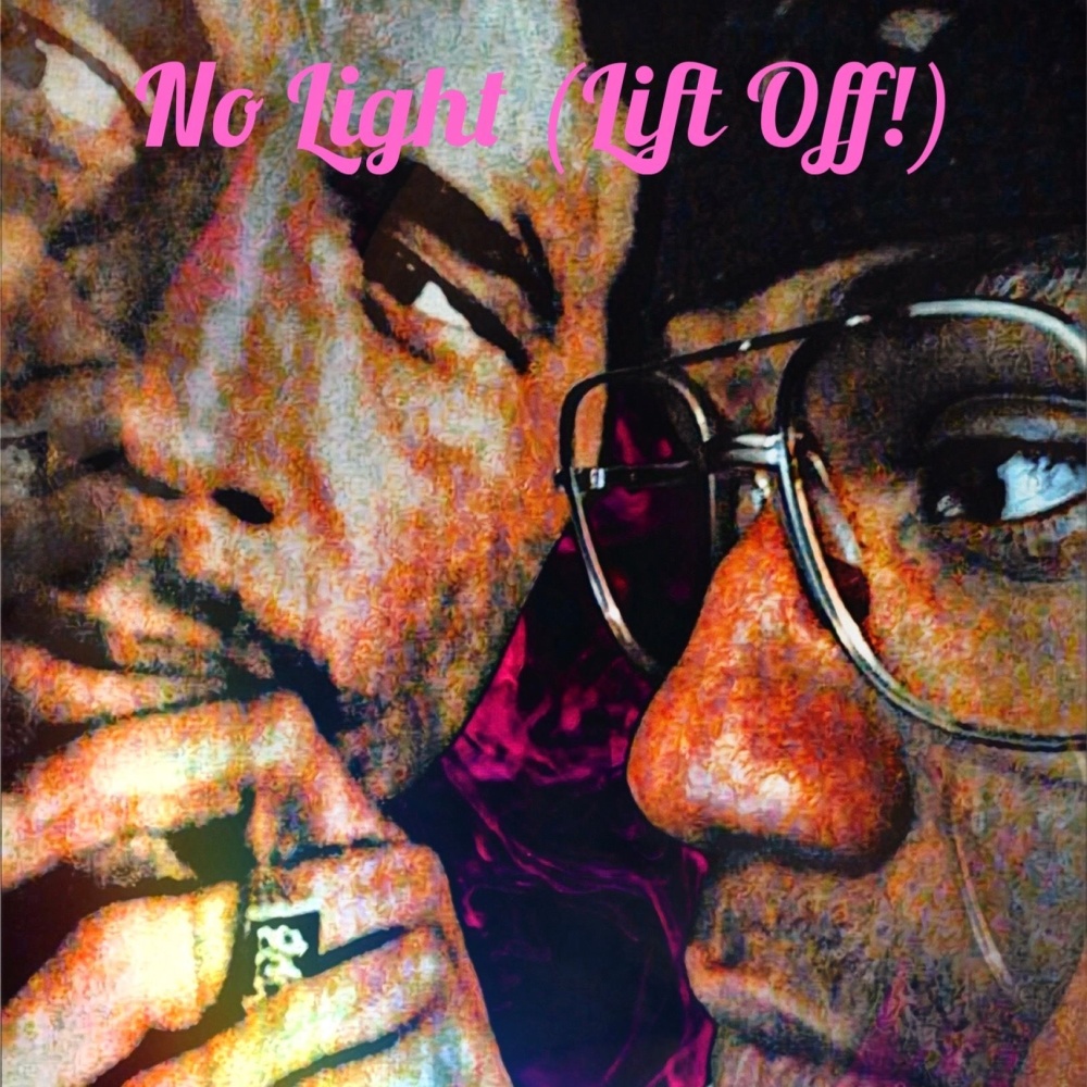 No Light (Lift Off!) (Explicit)