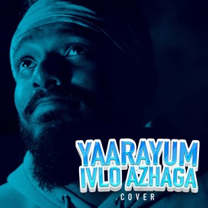 Album Yaaraiyum Ivlo Azhaga from Dave Evad