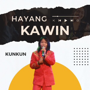 Dengarkan Hayang Kawin lagu dari kunkun dengan lirik