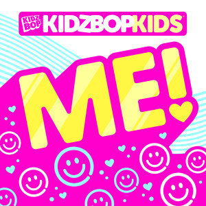 收聽Kidz Bop Kids的ME!歌詞歌曲