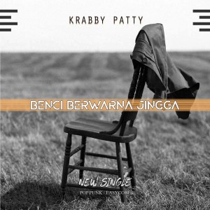 收聽KRABBY PATTY的Benci Berwarna Jingga歌詞歌曲