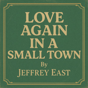 Jeffrey East的專輯Love Again in a Small Town
