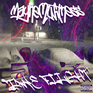 ดาวน์โหลดและฟังเพลง Take Flight (Explicit) พร้อมเนื้อเพลงจาก MAYHEMWITNESS