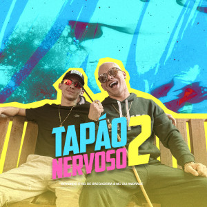 Listen to Tapão Nervoso 2 song with lyrics from Boyzinho o Rei da Bregadeira