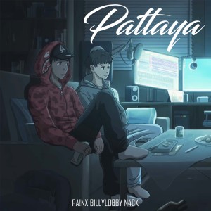 Listen to Pattaya (Explicit) song with lyrics from PA!NX