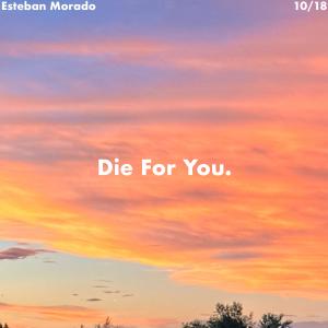 收聽Esteban Morado的Die For You歌詞歌曲
