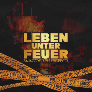 Listen to Leben unter Feuer (Explicit) song with lyrics from Lapaz
