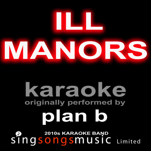 Ill Manors (Originally Performed By Plan B) [Karaoke Audio Version] (Explicit) (Karaoke Audio Version)