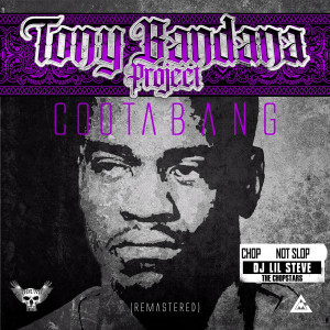 อัลบัม Tony Bandana Project (ChopNotSlop Remix) [2023 Remastered] [Explicit] ศิลปิน The Chopstars