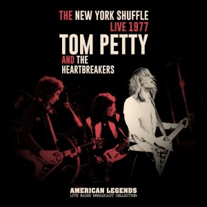 Tom Petty & The Heartbreakers的專輯Tom Petty & The Heartbreakers Live In 1977: The New York Shuffle