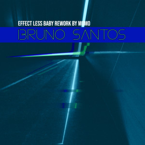 อัลบัม Effect Less Baby Rework By Momo ศิลปิน Bruno Santos