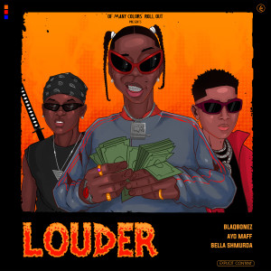 อัลบัม Louder (feat. Ayo Maff & Bella Shmurda) [Explicit] ศิลปิน Bella Shmurda