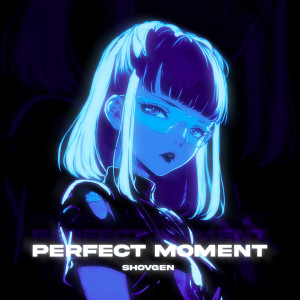 Listen to perfect moment (Sped Up) song with lyrics from SHOVGEN