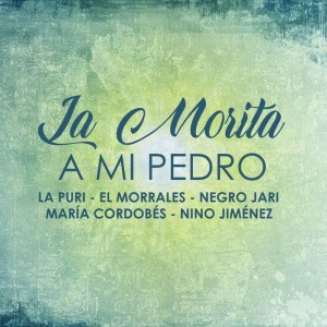 收聽El Morrales的A Mi Pedro歌詞歌曲