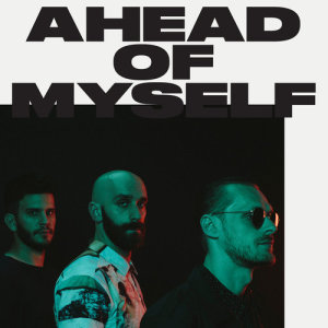 ดาวน์โหลดและฟังเพลง Ahead Of Myself (Explicit) พร้อมเนื้อเพลงจาก X Ambassadors