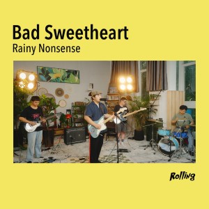 Bad Sweetheart的專輯Rainy Nonsense (Live)