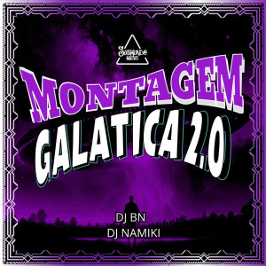 收聽DJ BN的Montagem Galatica 2.0 (Explicit)歌詞歌曲