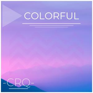 Listen to Colorful song with lyrics from -CRQ-