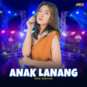 Listen to Anak Lanang song with lyrics from Dike Sabrina