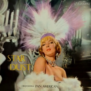 ดาวน์โหลดและฟังเพลง Star Dust พร้อมเนื้อเพลงจาก Orquestra Pan American