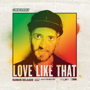Album Love Like That (Love Fx Riddim) from Rankin Delgado